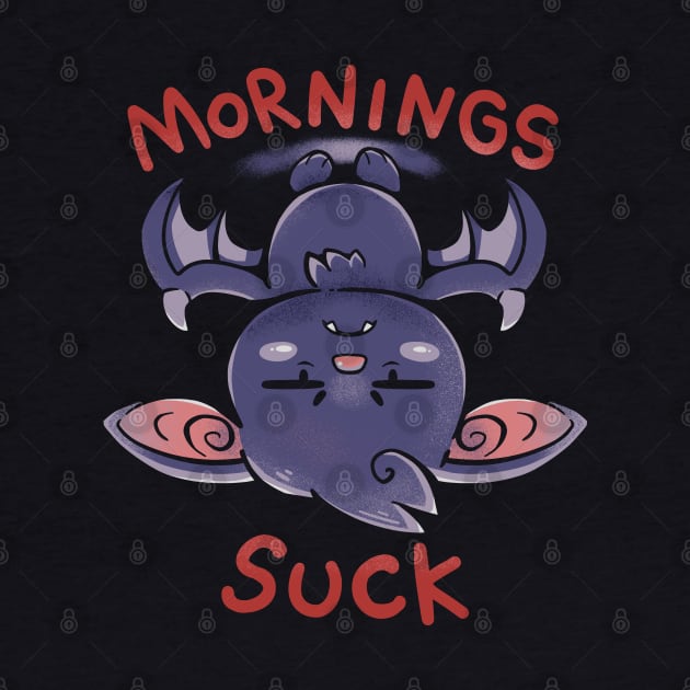 Mornings Suck Bat by TechraNova
